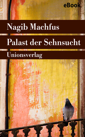 Buchcover Palast der Sehnsucht | Nagib Machfus | EAN 9783293305915 | ISBN 3-293-30591-1 | ISBN 978-3-293-30591-5