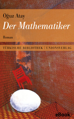 Buchcover Der Mathematiker | Oğuz Atay | EAN 9783293306042 | ISBN 3-293-30604-7 | ISBN 978-3-293-30604-2