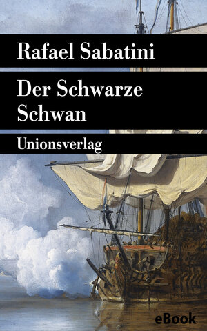 Buchcover Der Schwarze Schwan | Rafael Sabatini | EAN 9783293306493 | ISBN 3-293-30649-7 | ISBN 978-3-293-30649-3