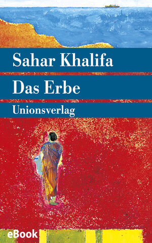 Buchcover Das Erbe | Sahar Khalifa | EAN 9783293306851 | ISBN 3-293-30685-3 | ISBN 978-3-293-30685-1