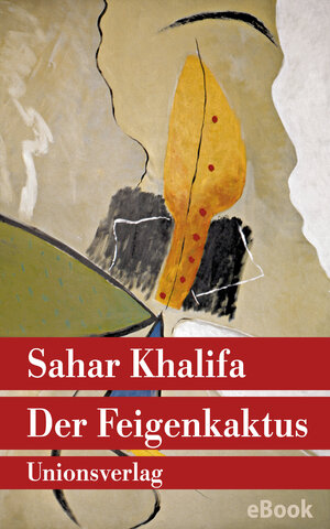 Buchcover Der Feigenkaktus | Sahar Khalifa | EAN 9783293306899 | ISBN 3-293-30689-6 | ISBN 978-3-293-30689-9
