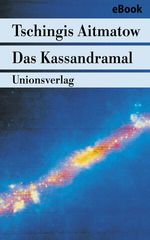 Buchcover Das Kassandramal | Tschingis Aitmatow | EAN 9783293307469 | ISBN 3-293-30746-9 | ISBN 978-3-293-30746-9