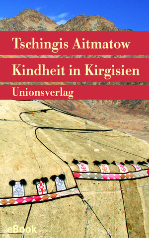 Buchcover Kindheit in Kirgisien | Tschingis Aitmatow | EAN 9783293307605 | ISBN 3-293-30760-4 | ISBN 978-3-293-30760-5