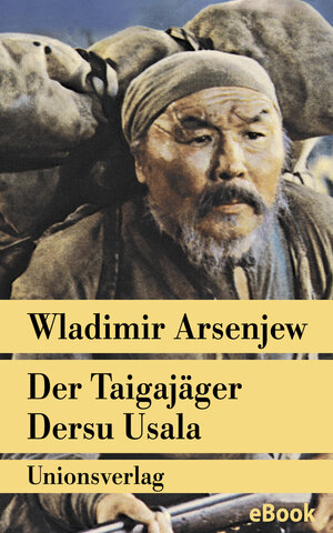 Buchcover Der Taigajäger Dersu Usala | Wladimir Arsenjew | EAN 9783293307797 | ISBN 3-293-30779-5 | ISBN 978-3-293-30779-7