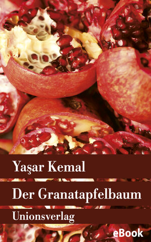 Buchcover Der Granatapfelbaum | Yaşar Kemal | EAN 9783293307865 | ISBN 3-293-30786-8 | ISBN 978-3-293-30786-5