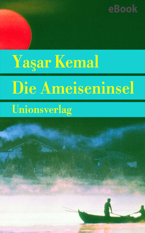 Buchcover Die Ameiseninsel | Yaşar Kemal | EAN 9783293307896 | ISBN 3-293-30789-2 | ISBN 978-3-293-30789-6