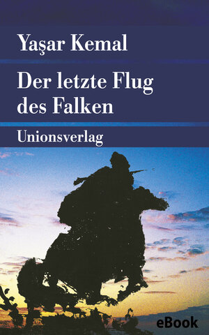 Buchcover Der letzte Flug des Falken | Yaşar Kemal | EAN 9783293307933 | ISBN 3-293-30793-0 | ISBN 978-3-293-30793-3