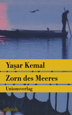 Buchcover Zorn des Meeres | Yaşar Kemal | EAN 9783293307964 | ISBN 3-293-30796-5 | ISBN 978-3-293-30796-4