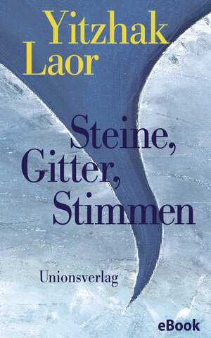 Buchcover Steine, Gitter, Stimmen | Yitzhak Laor | EAN 9783293308053 | ISBN 3-293-30805-8 | ISBN 978-3-293-30805-3