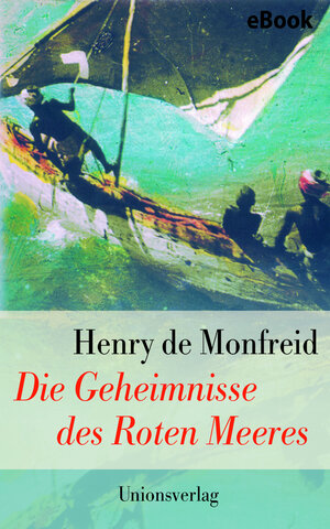Buchcover Die Geheimnisse des Roten Meeres | Henry de Monfreid | EAN 9783293308244 | ISBN 3-293-30824-4 | ISBN 978-3-293-30824-4