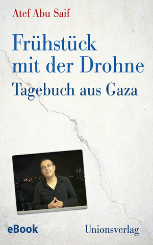Buchcover Frühstück mit der Drohne | Atef Abu Saif | EAN 9783293309036 | ISBN 3-293-30903-8 | ISBN 978-3-293-30903-6