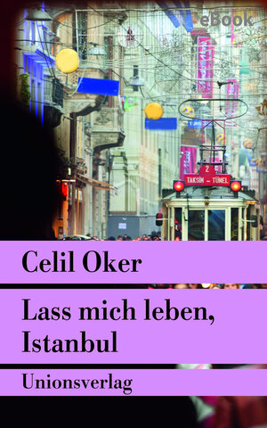 Buchcover Lass mich leben, Istanbul | Celil Oker | EAN 9783293309043 | ISBN 3-293-30904-6 | ISBN 978-3-293-30904-3