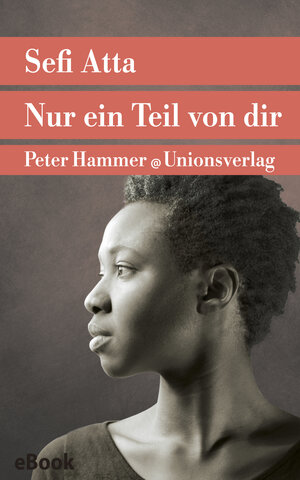 Buchcover Nur ein Teil von dir | Sefi Atta | EAN 9783293309227 | ISBN 3-293-30922-4 | ISBN 978-3-293-30922-7