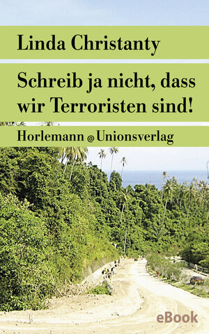 Buchcover Schreib ja nicht, dass wir Terroristen sind! | Linda Christanty | EAN 9783293309357 | ISBN 3-293-30935-6 | ISBN 978-3-293-30935-7