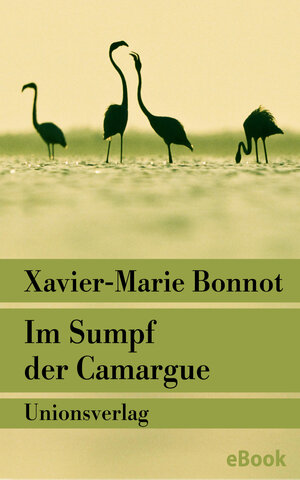 Buchcover Im Sumpf der Camargue | Xavier-Marie Bonnot | EAN 9783293309395 | ISBN 3-293-30939-9 | ISBN 978-3-293-30939-5