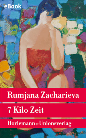 Buchcover 7 Kilo Zeit | Rumjana Zacharieva | EAN 9783293309487 | ISBN 3-293-30948-8 | ISBN 978-3-293-30948-7