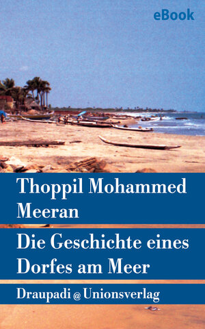 Buchcover Die Geschichte eines Dorfes am Meer | Thoppil Mohammed Meeran | EAN 9783293309746 | ISBN 3-293-30974-7 | ISBN 978-3-293-30974-6