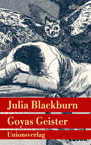 Buchcover Goyas Geister | Julia Blackburn | EAN 9783293310612 | ISBN 3-293-31061-3 | ISBN 978-3-293-31061-2