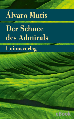 Buchcover Der Schnee des Admirals | Álvaro Mutis | EAN 9783293310643 | ISBN 3-293-31064-8 | ISBN 978-3-293-31064-3