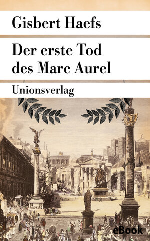 Buchcover Der erste Tod des Marc Aurel | Gisbert Haefs | EAN 9783293310988 | ISBN 3-293-31098-2 | ISBN 978-3-293-31098-8