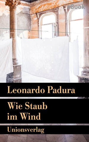 Buchcover Wie Staub im Wind | Leonardo Padura | EAN 9783293311107 | ISBN 3-293-31110-5 | ISBN 978-3-293-31110-7