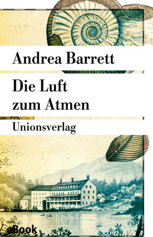 Buchcover Die Luft zum Atmen | Andrea Barrett | EAN 9783293311282 | ISBN 3-293-31128-8 | ISBN 978-3-293-31128-2