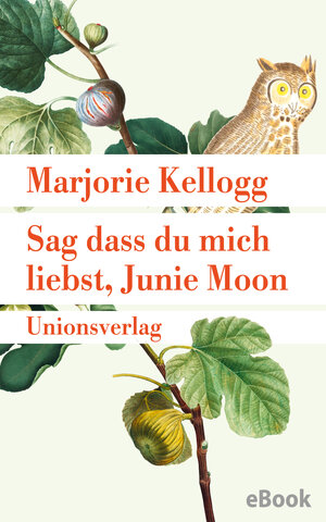Buchcover Sag dass du mich liebst, Junie Moon | Marjorie Kellogg | EAN 9783293311442 | ISBN 3-293-31144-X | ISBN 978-3-293-31144-2