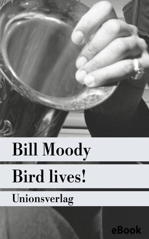 Buchcover Bird lives! | Bill Moody | EAN 9783293402331 | ISBN 3-293-40233-X | ISBN 978-3-293-40233-1