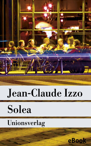 Buchcover Solea | Jean-Claude Izzo | EAN 9783293404069 | ISBN 3-293-40406-5 | ISBN 978-3-293-40406-9