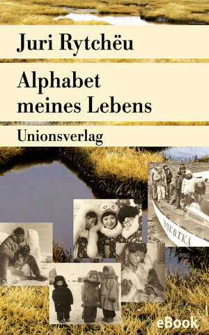Buchcover Alphabet meines Lebens | Juri Rytchëu | EAN 9783293404496 | ISBN 3-293-40449-9 | ISBN 978-3-293-40449-6