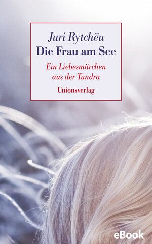 Buchcover Die Frau am See | Juri Rytchëu | EAN 9783293404519 | ISBN 3-293-40451-0 | ISBN 978-3-293-40451-9