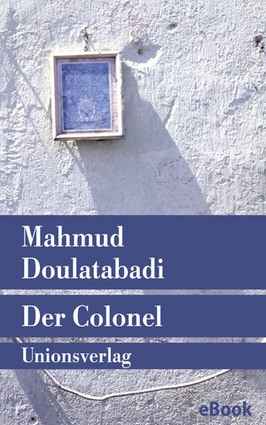 Buchcover Der Colonel | Mahmud Doulatabadi | EAN 9783293405080 | ISBN 3-293-40508-8 | ISBN 978-3-293-40508-0