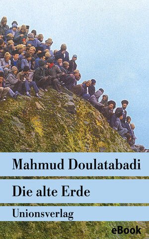 Buchcover Die alte Erde | Mahmud Doulatabadi | EAN 9783293405097 | ISBN 3-293-40509-6 | ISBN 978-3-293-40509-7