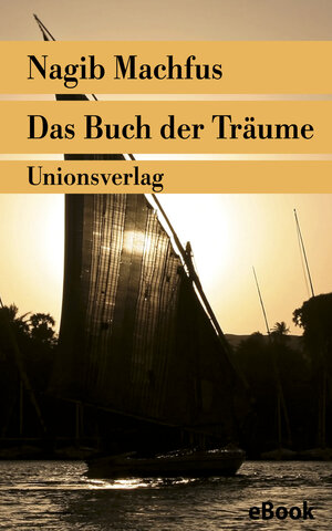 Buchcover Das Buch der Träume | Nagib Machfus | EAN 9783293405691 | ISBN 3-293-40569-X | ISBN 978-3-293-40569-1
