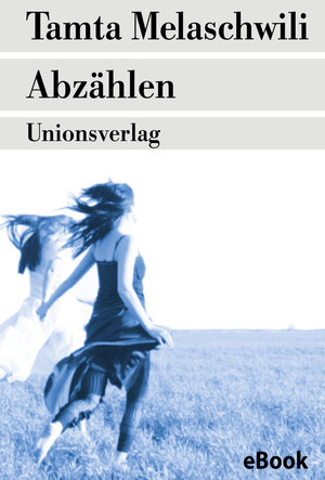 Buchcover Abzählen | Tamta Melaschwili | EAN 9783293407305 | ISBN 3-293-40730-7 | ISBN 978-3-293-40730-5