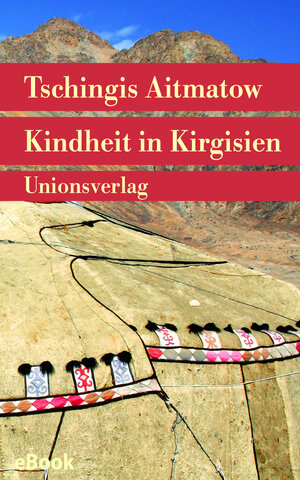 Buchcover Kindheit in Kirgisien | Tschingis Aitmatow | EAN 9783293407602 | ISBN 3-293-40760-9 | ISBN 978-3-293-40760-2