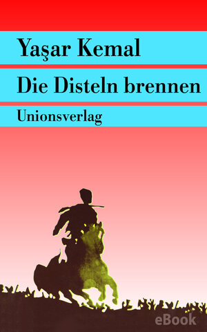 Buchcover Die Disteln brennen | Yaşar Kemal | EAN 9783293407916 | ISBN 3-293-40791-9 | ISBN 978-3-293-40791-6