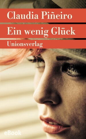 Buchcover Ein wenig Glück | Claudia Piñeiro | EAN 9783293409422 | ISBN 3-293-40942-3 | ISBN 978-3-293-40942-2