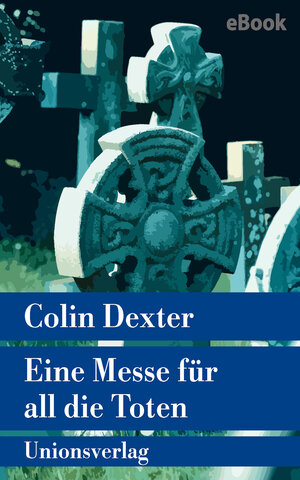 Buchcover Eine Messe für all die Toten | Colin Dexter | EAN 9783293410275 | ISBN 3-293-41027-8 | ISBN 978-3-293-41027-5