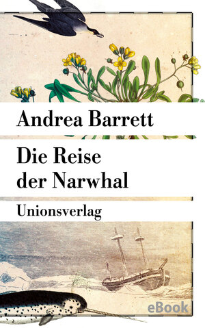 Buchcover Die Reise der Narwhal | Andrea Barrett | EAN 9783293411265 | ISBN 3-293-41126-6 | ISBN 978-3-293-41126-5
