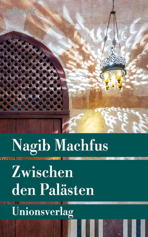 Buchcover Zwischen den Palästen | Nagib Machfus | EAN 9783293605886 | ISBN 3-293-60588-5 | ISBN 978-3-293-60588-6