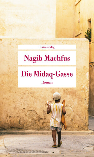 Buchcover Die Midaq-Gasse | Nagib Machfus | EAN 9783293710153 | ISBN 3-293-71015-8 | ISBN 978-3-293-71015-3