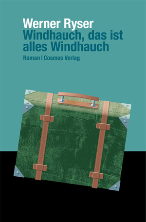 Buchcover Windhauch, das ist alles Windhauch | Werner Ryser | EAN 9783305004928 | ISBN 3-305-00492-4 | ISBN 978-3-305-00492-8