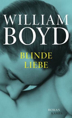 Buchcover Blinde Liebe | William Boyd | EAN 9783311100041 | ISBN 3-311-10004-2 | ISBN 978-3-311-10004-1