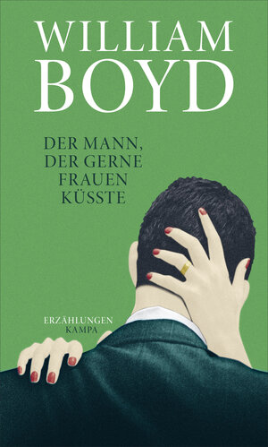 Buchcover Der Mann, der gerne Frauen küsste | William Boyd | EAN 9783311100317 | ISBN 3-311-10031-X | ISBN 978-3-311-10031-7