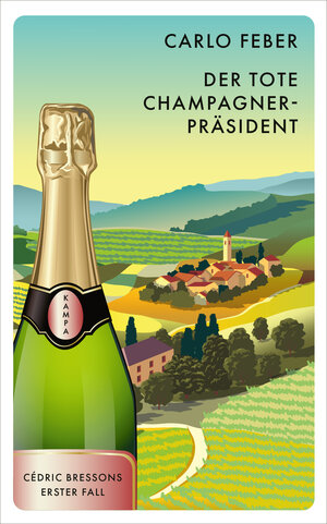 Buchcover Der tote Champagner-Präsident | Carlo Feber | EAN 9783311125556 | ISBN 3-311-12555-X | ISBN 978-3-311-12555-6