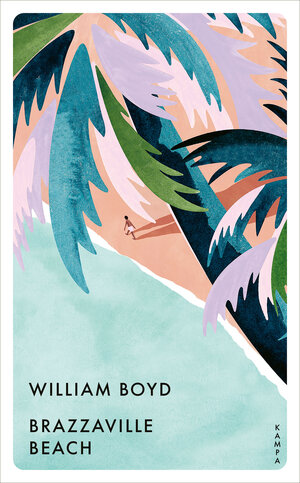 Buchcover Brazzaville Beach | William Boyd | EAN 9783311150572 | ISBN 3-311-15057-0 | ISBN 978-3-311-15057-2