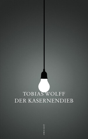 Buchcover Der Kasernendieb | Tobias Wolff | EAN 9783311210061 | ISBN 3-311-21006-9 | ISBN 978-3-311-21006-1