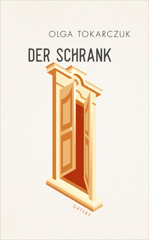 Buchcover Der Schrank | Olga Tokarczuk | EAN 9783311210146 | ISBN 3-311-21014-X | ISBN 978-3-311-21014-6