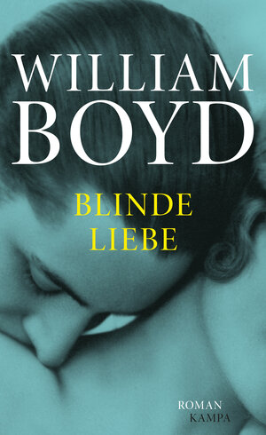 Buchcover Blinde Liebe | William Boyd | EAN 9783311700395 | ISBN 3-311-70039-2 | ISBN 978-3-311-70039-5